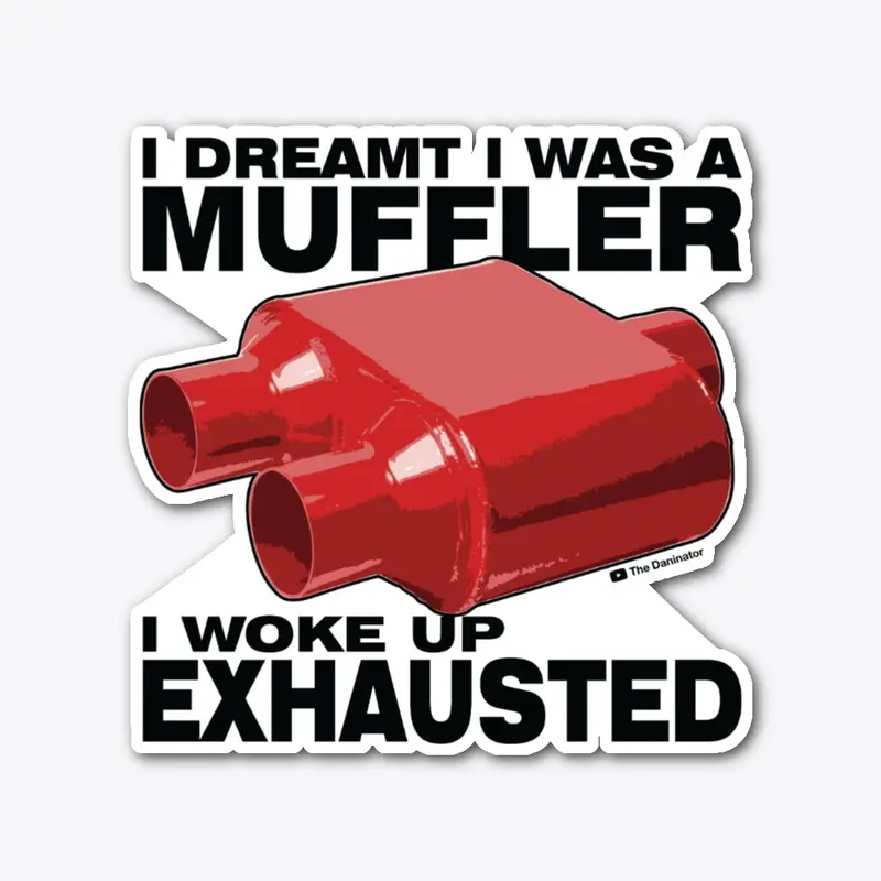 I Dreamt I was a Muffler